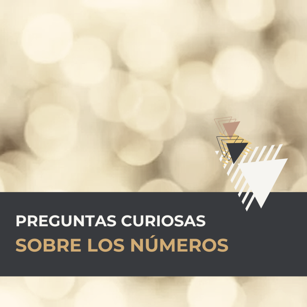 Preguntas curiosas sobre los n&uacute;meros